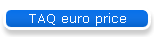 TAQ euro price